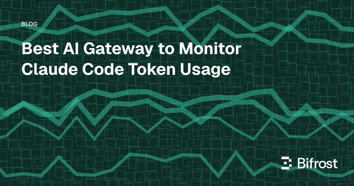 Best AI Gateway to Monitor Claude Code Token Usage