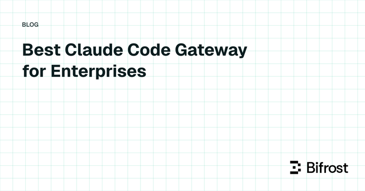 Best Claude Code Gateway for Enterprises