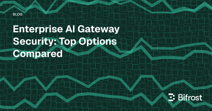 Enterprise AI Gateway Security: Top Options Compared