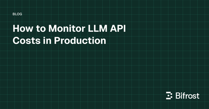 How to Monitor LLM API Costs in Production