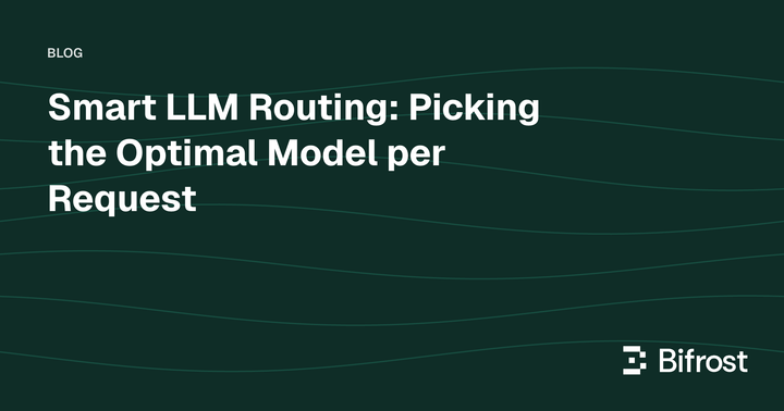 Smart LLM Routing: Picking the Optimal Model per Request