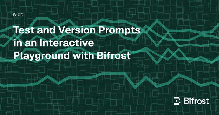 Test and Version Prompts in an Interactive Playground with Bifrost
