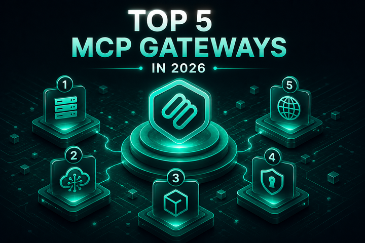 Top 5 MCP Gateways in 2026