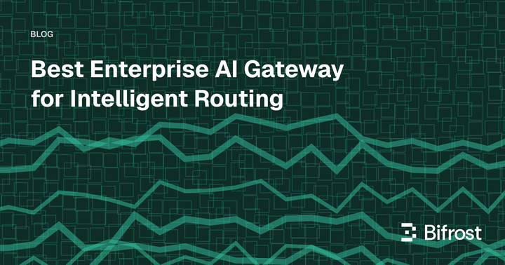 Best Enterprise AI Gateway for Intelligent Routing
