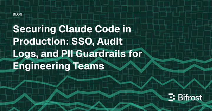 Securing Claude Code in Production: SSO, Audit Logs, and PII Guardrails for Engineering Teams