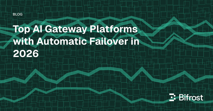 Top AI Gateway Platforms with Automatic Failover in 2026