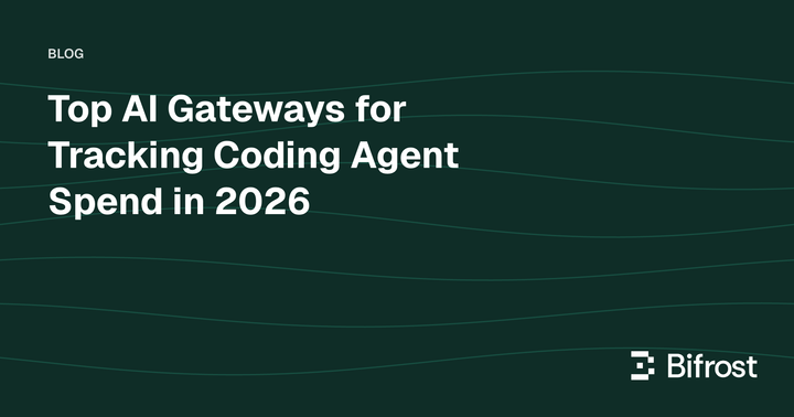 Top AI Gateways for Tracking Coding Agent Spend in 2026