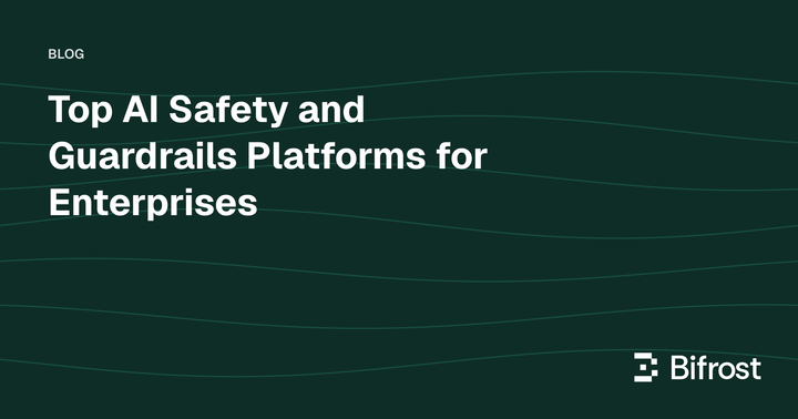 Top AI Safety and Guardrails Platforms for Enterprises