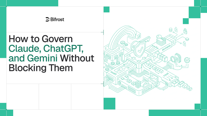 How to Govern Claude, ChatGPT, and Gemini Without Blocking Them