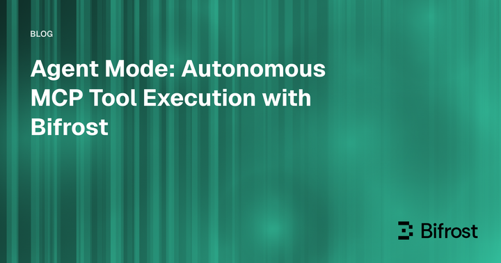 Agent Mode: Autonomous MCP Tool Execution with Bifrost