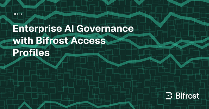Enterprise AI Governance with Bifrost Access Profiles