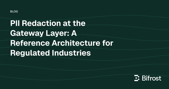PII Redaction at the Gateway Layer: A Reference Architecture for Regulated Industries