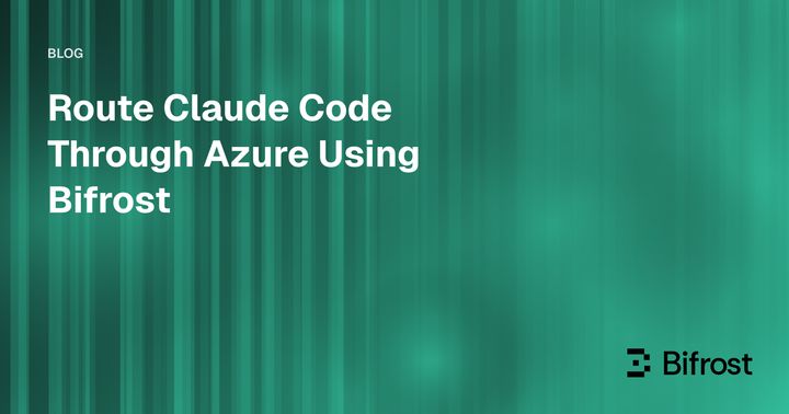 Route Claude Code Through Azure Using Bifrost
