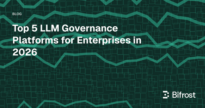 Top 5 LLM Governance Platforms for Enterprises in 2026