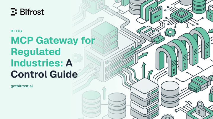 MCP Gateway for Regulated Industries: A Control Guide