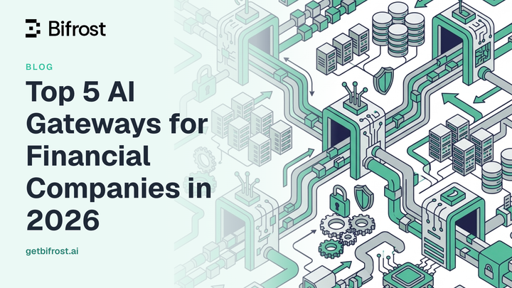 Top 5 AI Gateways for Financial Companies in 2026