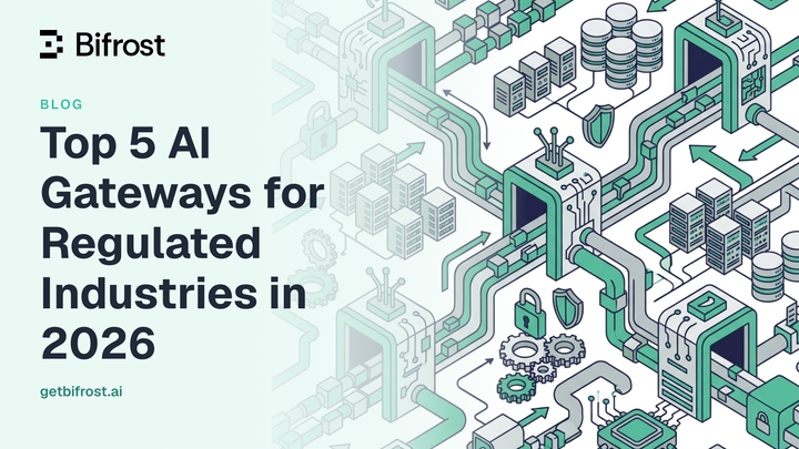 Top 5 AI Gateways for Regulated Industries in 2026