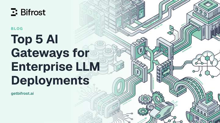 Top 5 AI Gateways for Enterprise LLM Deployments