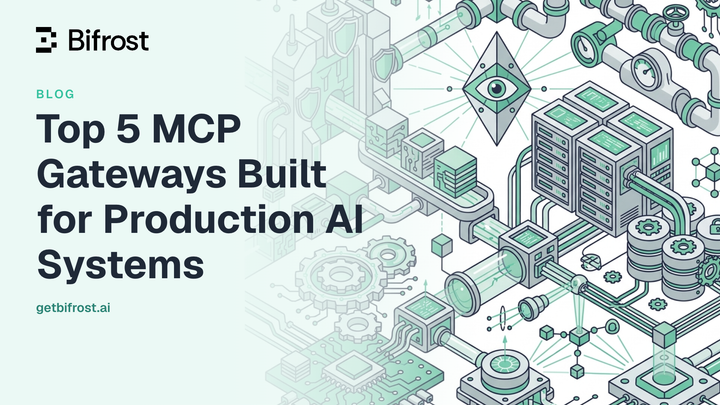 Top 5 MCP Gateways Built for Production AI Systems