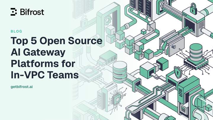 Top 5 Open Source AI Gateway Platforms for In-VPC Teams