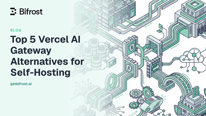 Top 5 Vercel AI Gateway Alternatives for Self-Hosting