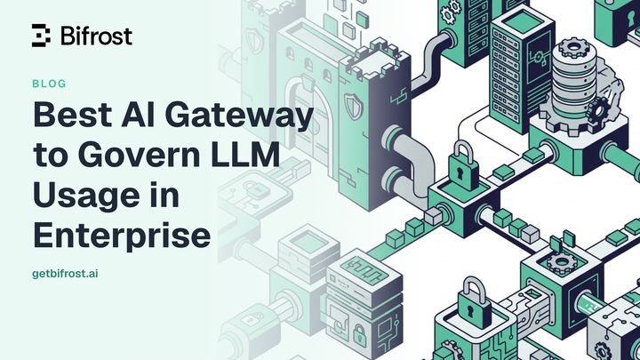 Best AI Gateway to Govern LLM Usage in Enterprise