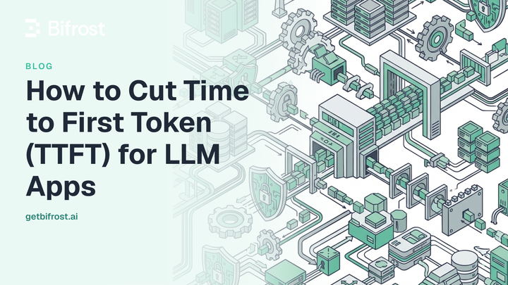 How to Cut Time to First Token (TTFT) for LLM Apps