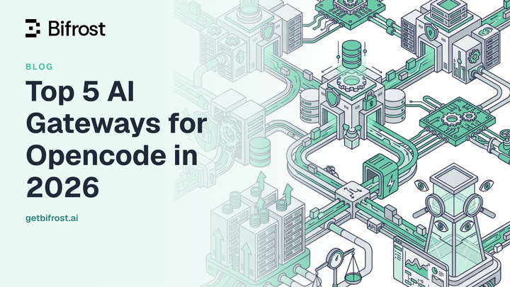 Top 5 AI Gateways for Opencode in 2026