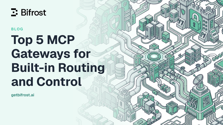 Top 5 MCP Gateways for Built-in Routing and Control
