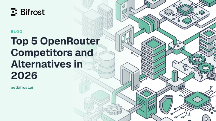 Top 5 OpenRouter Competitors and Alternatives in 2026