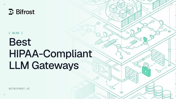 Best HIPAA-Compliant LLM Gateways