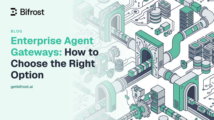 Enterprise Agent Gateways: How to Choose the Right Option