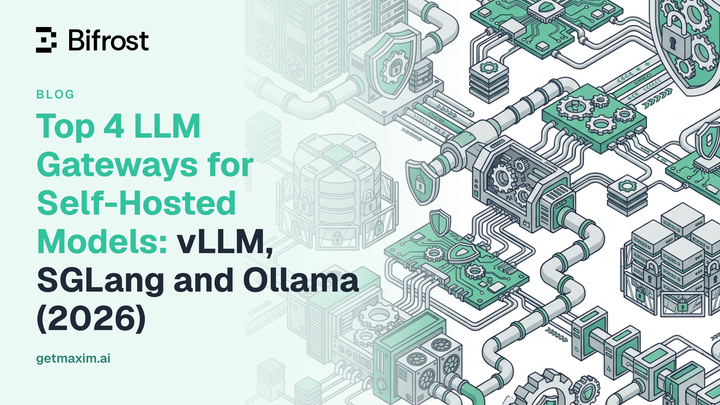 Top 4 LLM Gateways for Self-Hosted Models: vLLM, SGLang and Ollama (2026)