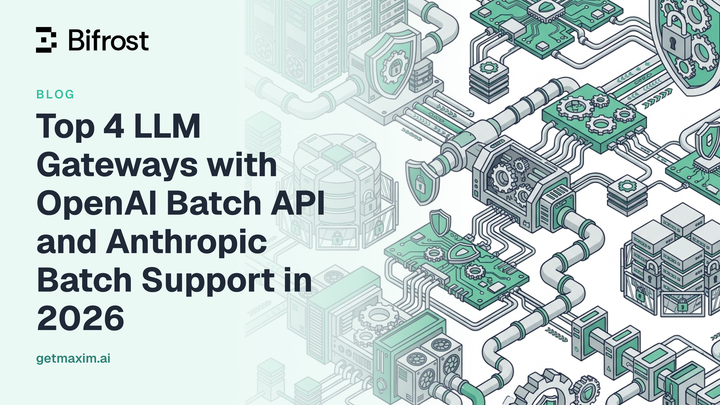 Top 4 LLM Gateways with OpenAI Batch API and Anthropic Batch Support in 2026