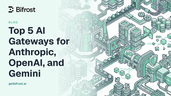 Top 5 AI Gateways for Anthropic, OpenAI, and Gemini