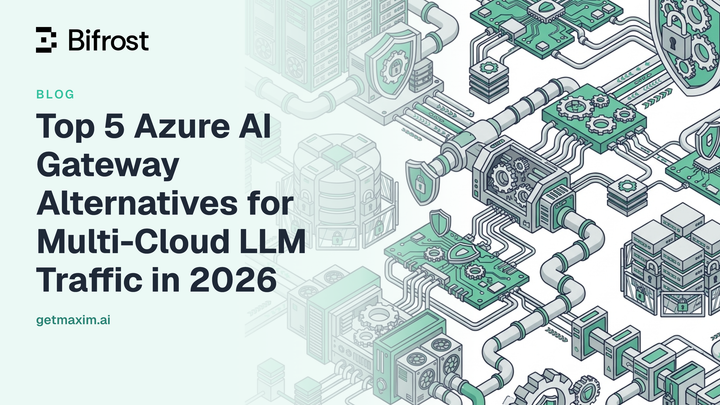 Top 5 Azure AI Gateway Alternatives for Multi-Cloud LLM Traffic in 2026