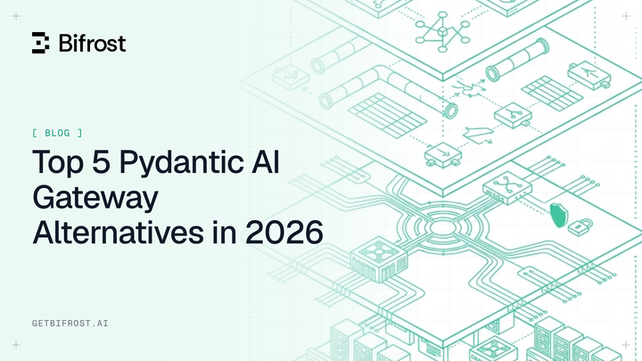 Top 5 Pydantic AI Gateway Alternatives in 2026
