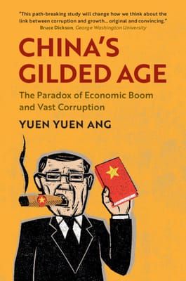 A better way to look at corruption, a review of Ang’s China’s Gilded Age.