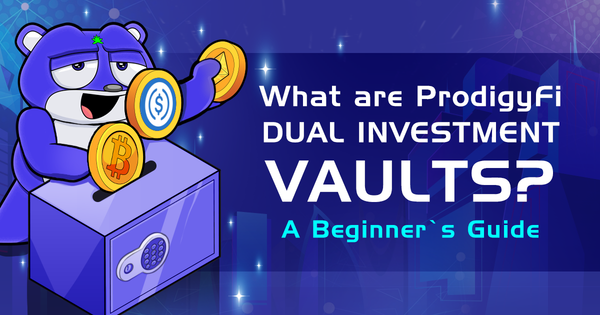 Prodigy.Fi Product 101 Series: What are Prodigy.Fi Dual Investment Vaults? A Beginner’s Guide