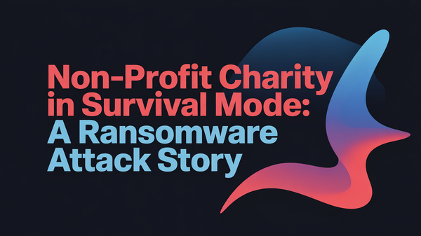Non-Profit Charity in Survival Mode: A Ransomware Attack Story