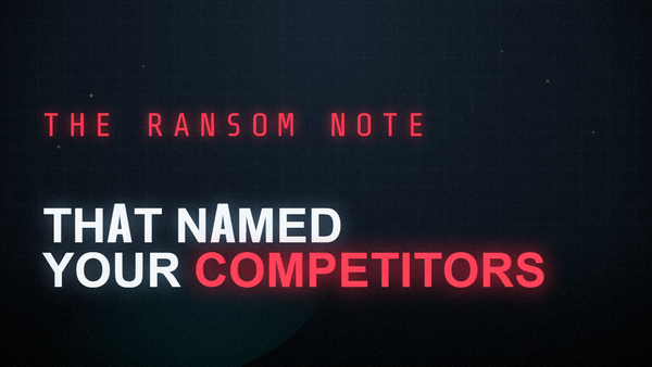 The Ransom Note That Named Your Competitors