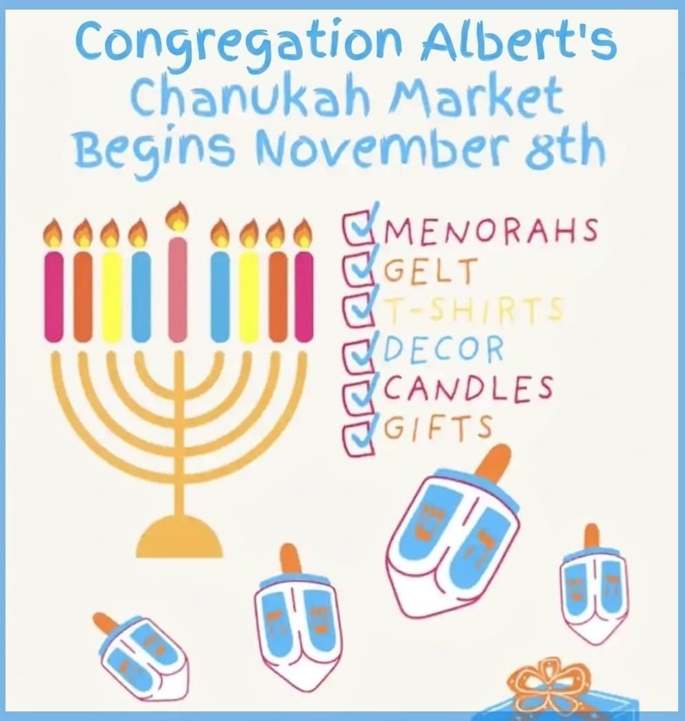 Sisterhood at Congregation Albert ! Chanukah Market Begins November 8th. Join the fun by Shopping, Volunteering, Shopping while Volunteering