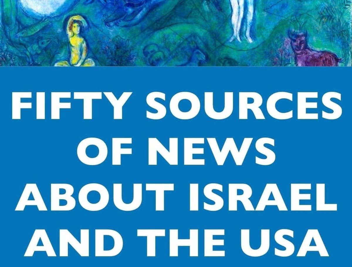 More than 50 Reliable, Varied Sources of News, Analysis and Opinion About Israel and the US