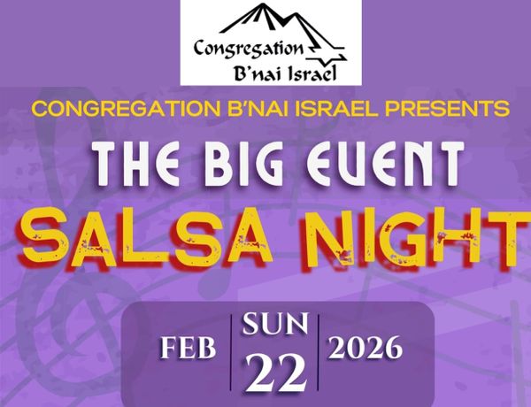 THE BIG EVENT: SALSA NIGHT!! B'NAI ISRAEL SUNDAY, Feb. 22. RSVP by FRIDAY, FEB. 13th!