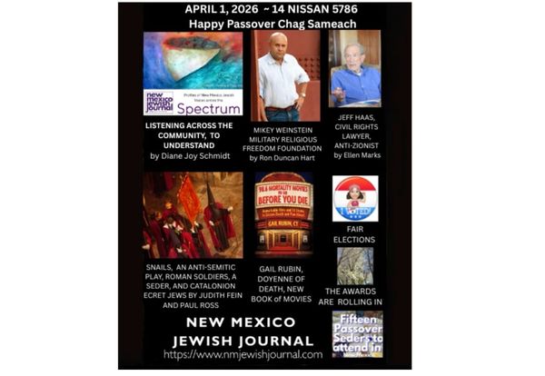 APRIL 1, 2026 ~ NM Jewish Journal ~ 14 Nissan 5786 Happy Passover!