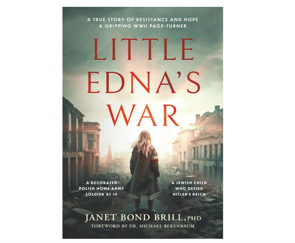 LITTLE EDNA'S WAR: An Extraordinary Child in the Warsaw Ghetto