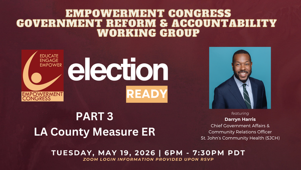 Empowerment Congress: Government Reform and Accountability Working Group LA County Measure ER