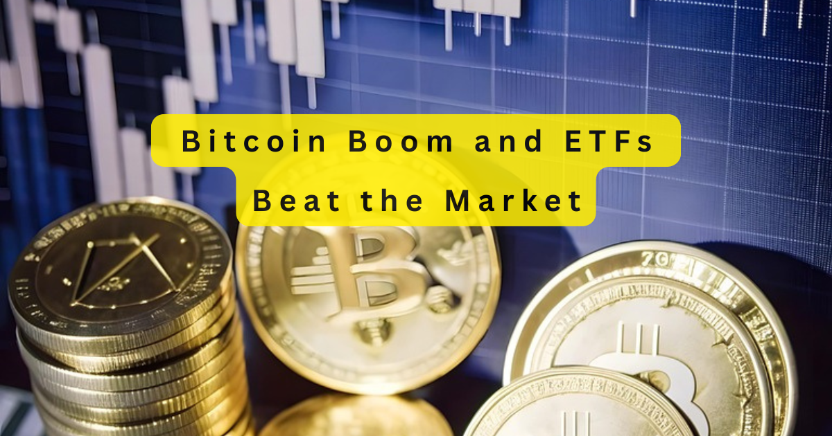 Bitcoin Booms, Buffett Bails, and ETFs Beat the Market.