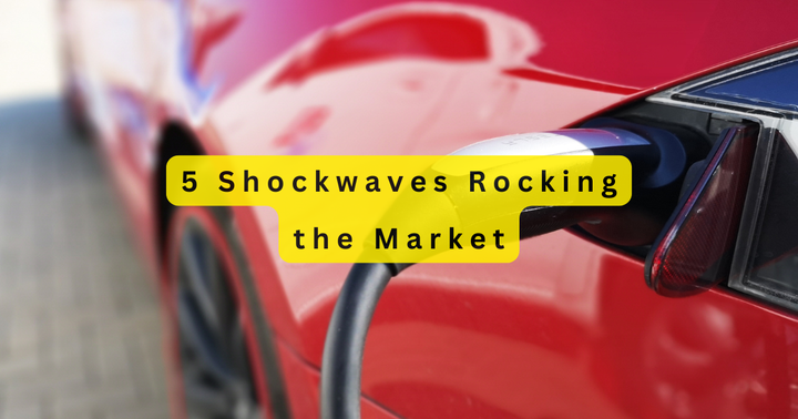 5 Shockwaves Rocking the Market: From EV Wars to AI Takeovers.