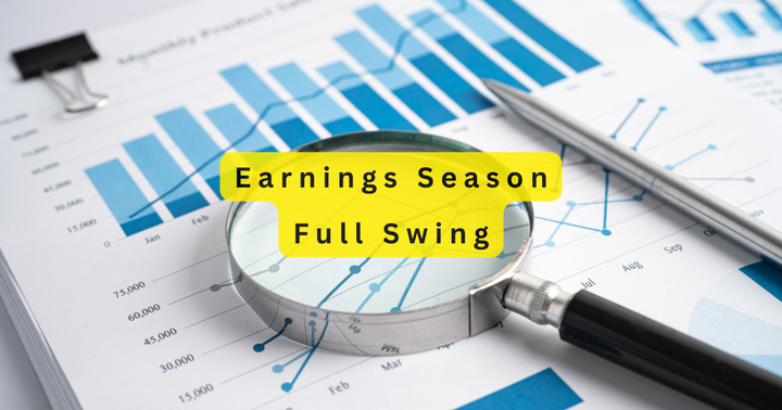 Earnings Season Is In Full Swing.